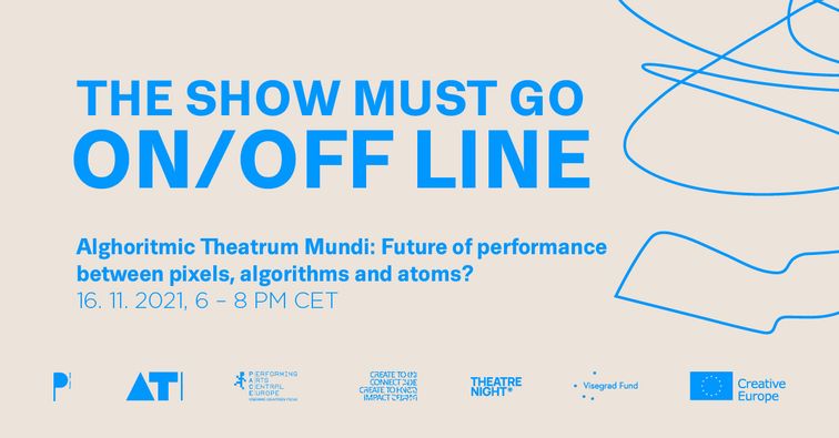 Algorithmic Theatrum Mundi: The Future of Performance Between Pixels, Algorithms, and Atoms?